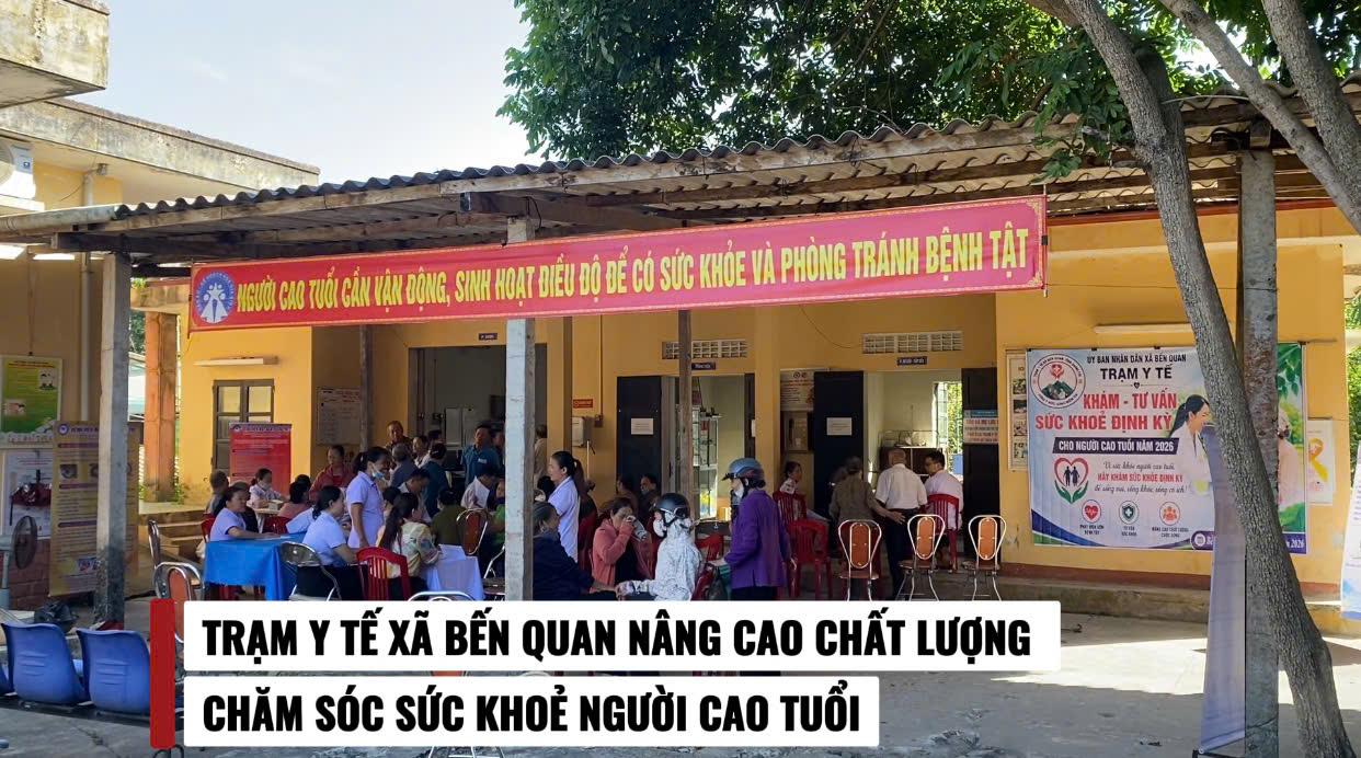 TRẠM Y TẾ XÃ BẾN QUAN NÂNG CAO CHẤT LƯỢNG CHĂM SÓC SỨC KHỎE NGƯỜI CAO TUỔI